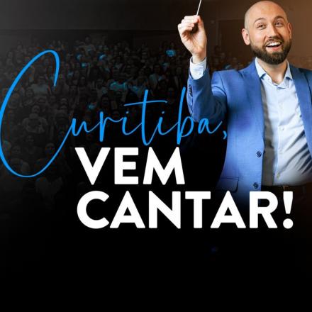 Curitiba, Vem Cantar!