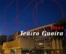 140 Anos do Teatro Guaíra